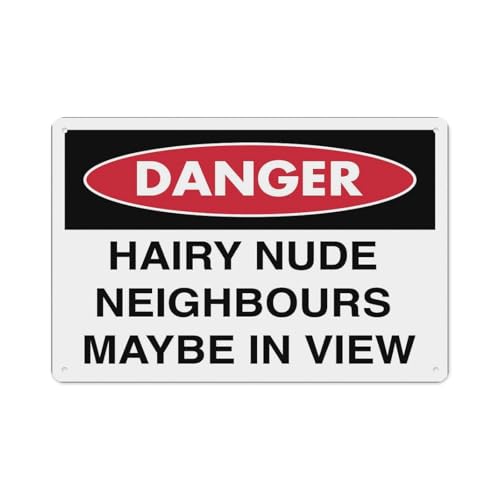 Metal Tin Sign Danger Hairy Nude Neighbours Maybe In View Safety Text Artwork, weather resistant wall plaque, industrial commercial office warehouse factory workshop workplace decor, 6×8 INCH