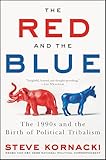The Red and the Blue: The 1990s and the Birth of Political Tribalism