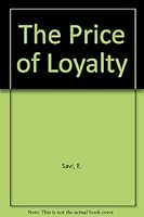 The price of loyalty B0007JNF7O Book Cover