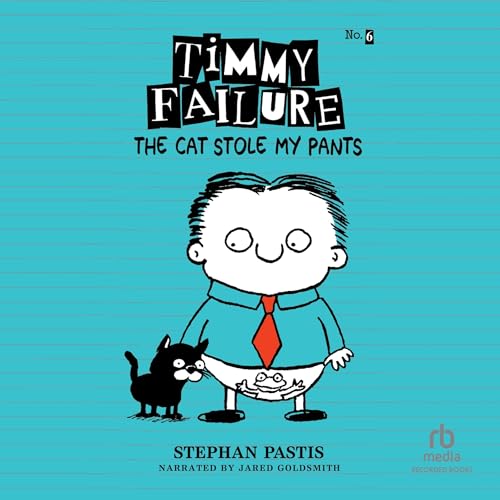 Timmy Failure: The Cat Stole My Pants Audiolibro Por Stephan Pastis arte de portada