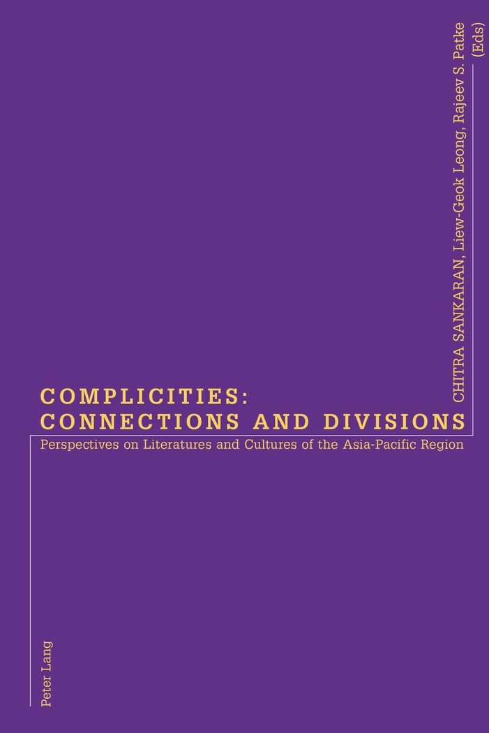 Complicities: Connections and Divisions: Perspectives on Literatures and Cultures of the Asia-Pacific Region      Paperback – October 7, 2003