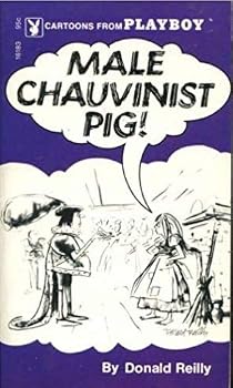 Unknown Binding Male chauvinist pig!: Cartoons from Playboy Book