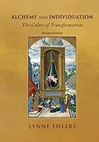 ALCHEMY AND INDIVIDUATION: The Colors of Transformation 1958263168 Book Cover