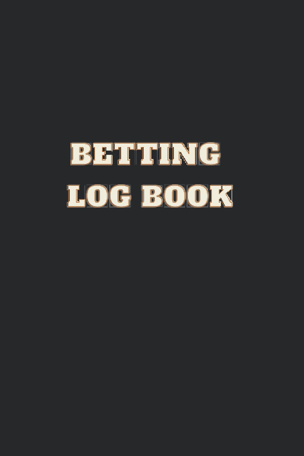 Betting Log Book: Sports Betting Notebook | Sports Betting Gifts | Football, Tennis, Soccer, Basketball, Horse Betting Book | gambling log book