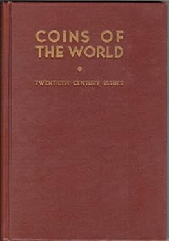 Hardcover Coins of the World, Twentieth Century Issues, Containing a Complete List of All the Coins Issued By the Countries of the Whole World, Their Colonies Or Dependiencies, With Illustrations of Most of the the Types and the Average Valuation Among... Book