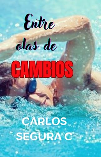 "Entre olas de cambios": Historia de reflexion y cambio (Spanish Edition)
