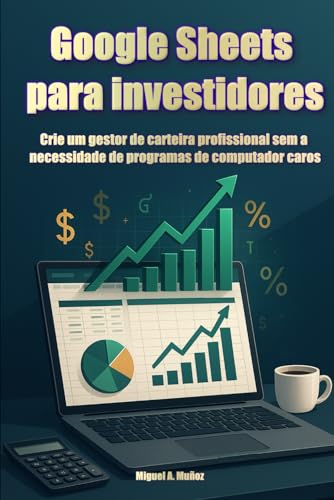 Google Sheets para investidores. Crie um gestor de carteira pro-f...