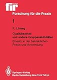 Qualitätszirkel und andere Gruppenaktivitäten: Einsatz in der betrieblichen Praxis und Anwendung (fir+iaw Forschung für die Praxis, Band 1)
