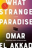 What Strange Paradise: A Novel