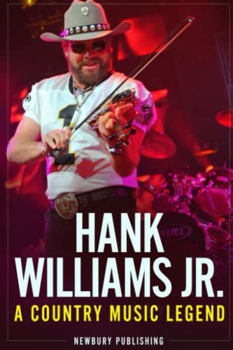 Hank Williams Jr: A Country Music Legend (Country Music Legends)