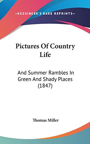 Pictures Of Country Life: And Summer Rambles In Green And Shady Places (1847)