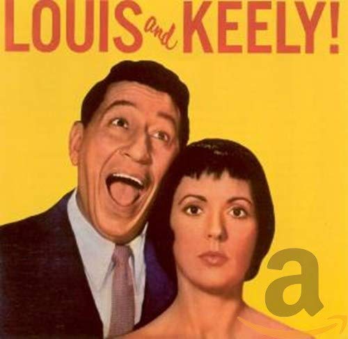 Louis and Keely! ORIGINAL RECORDINGS REMASTERED