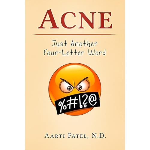 Audiobook: Acne: Just Another Four-Letter Word by Aarti Patel N.D. episode artwork