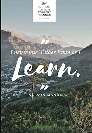 The Perfect College Student Planner: Daily, Weekly, Monthly Organizer with Motivational Quotes