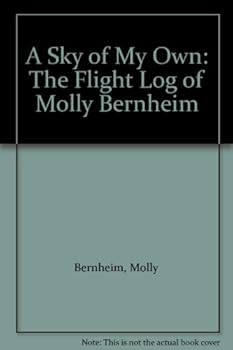 Hardcover A Sky of My Own: The Flight Log of Molly Bernheim Book