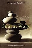 Soul at Work: Spiritual Leadership in Organizations