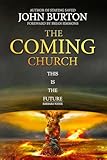 The Coming Church: A fierce invasion from Heaven is drawing near.
