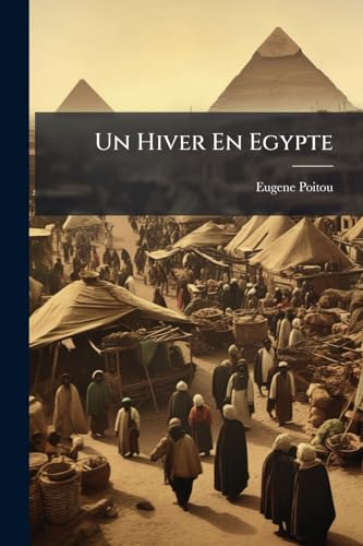 Un Hiver En Egypte (French Edition)