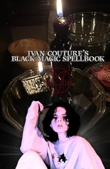 Hardcover Ivan Couture's Black Magic Spellbook (Ivan Couture's Spell Books) Book