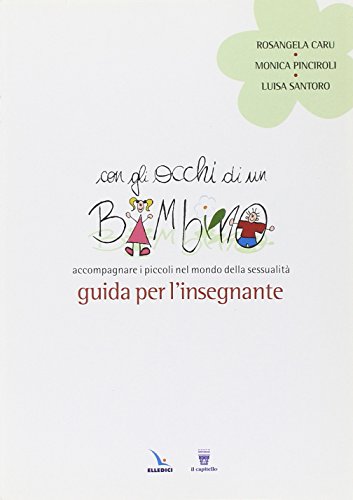 Con gli occhi di un bambino. Accompagnare i piccoli nel mondo della sessualità. Guida per l'insegnante: 54/bis