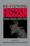 Re-viewing Fascism: Italian Cinema, 1922-1943