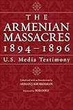 The Armenian Massacres, 1894-1896: U.s. Media Testimony