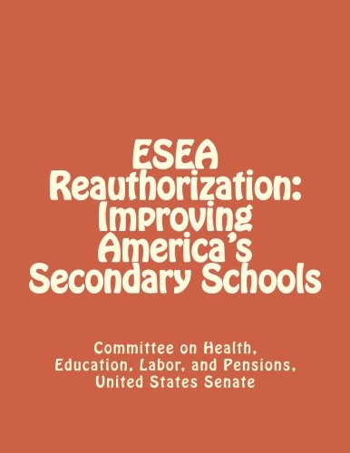 ESEA Reauthorization: Improving America's Secondary Schools