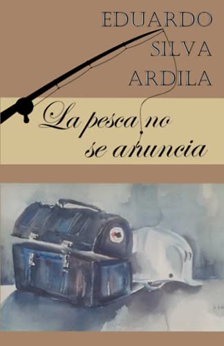 La Pesca no se Anuncia (Spanish Edition) La Pesca no se Anuncia (Spanish Edition)