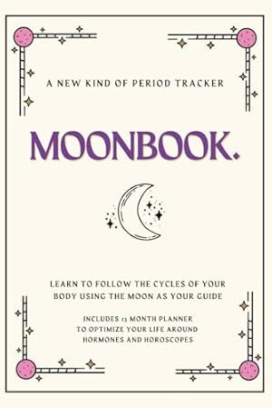 Book cover MOONBOOK: Hormones & Horoscopes - A New Kind of Period Tracker