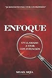  ENFOQUE: 52 REFLEXIONES PARA VIVIR CON PROPÓSITO (Spanish Edition)