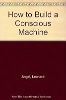 How To Build A Conscious Machine 0813309441 Book Cover