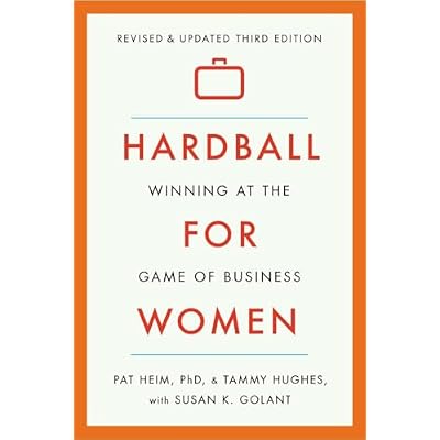 Hardball for Women: Winning at the Game of Business