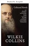 Die gesammelten Romane von Wilkie Collins (Klassiker der Weltliteratur)