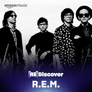 REDISCOVER R.E.M.