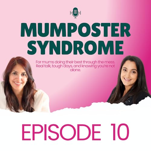 Mumposter Syndrome Episode 10 - Energy, Alignment & Abundance with Kanika Vasudeva