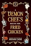A Demon's Chef Recipe For Fried Chicken (The Forked Tail Restaurant) (English Edition)