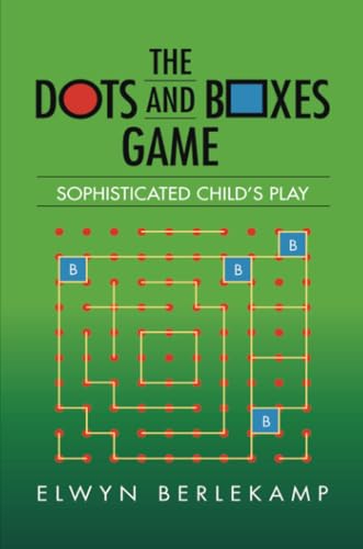 The Dots and Boxes Game (AK Peters/CRC Recreational Mathematics Series)