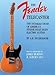 Price comparison product image Fender Telecaster: A Detailed Story of America's Senior Solid Body Electric Guitar (Reference)