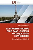 La Representation de Paris Dans Le Roman D''Afrique Noire Francophone 6131525889 Book Cover