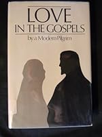 Love in the Gospels 0883471388 Book Cover