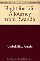 Flight for Life: A Journey from Rwanda 0533137292 Book Cover