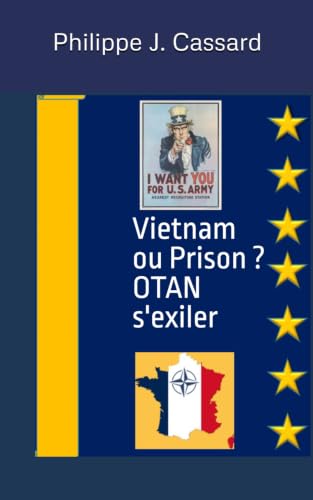Vietnam ou Prison ? OTAN s'exiler (French Edition)