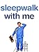 Sleepwalk With Me
