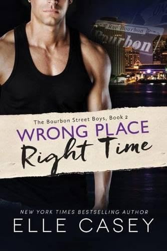 Buy Wrong Place, Right Time: 2 (The Bourbon Street Boys, 2) — BookShops.in