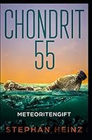 Chondrit 55 : Meteoritengift 1712778625 Book Cover