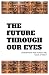 The Future Through Our Eyes: A Project Based Learning Experience