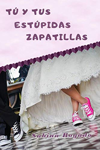 TÚ Y TUS ESTÚPIDAS ZAPATILLAS