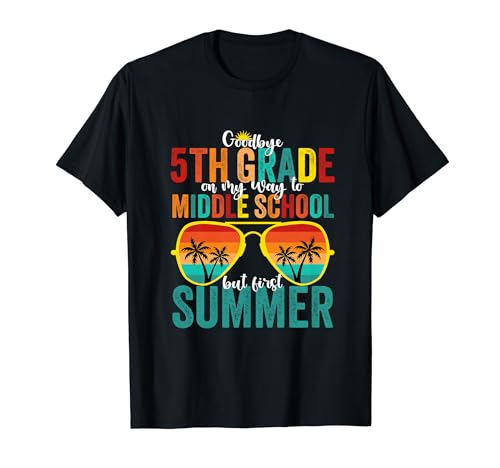 Goodbye 5 Th Grade On My Way To Middle School But First T-Shirt