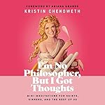 Cover of I'm No Philosopher, But I Got Thoughts