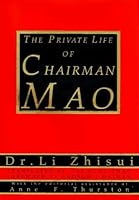 THE PRIVATE LIFE OF CHAIRMAN MAO: The Memoirs of Mao's Personal Physician Dr. Li Zhisui B0039X1A1I Book Cover